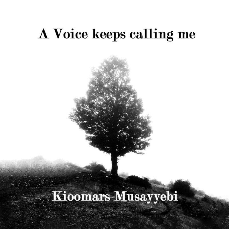 Album A voice keeps calling me Kioomars Musayyebi, Santur, Musiker, Komponist